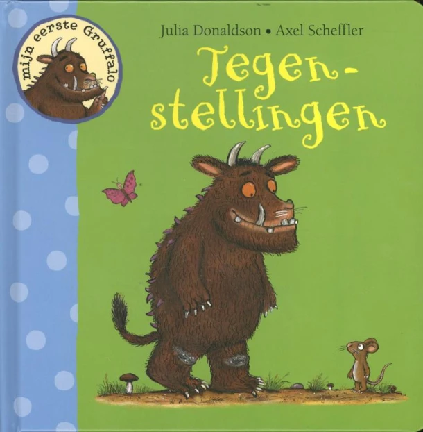 Tegenstellingen, mijn eerste gruffalo – Julia Donaldson – boek cover