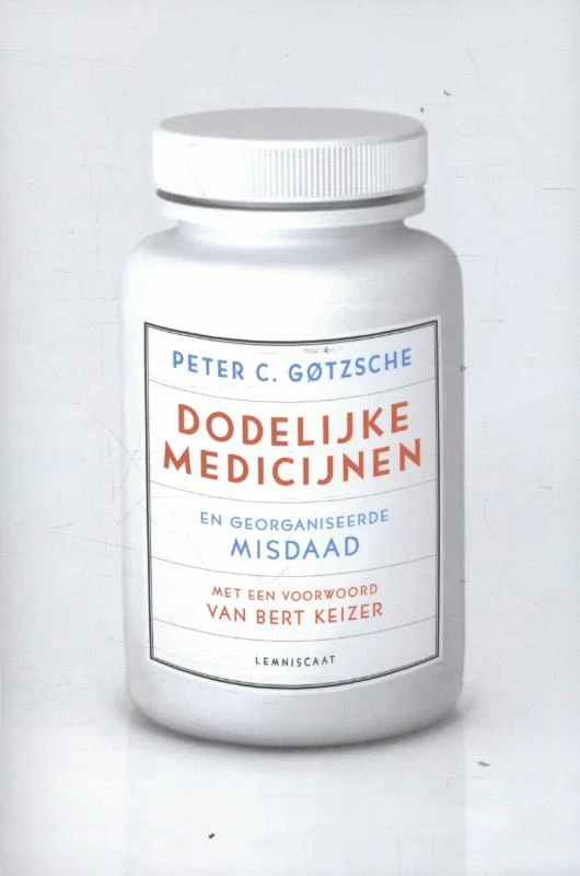 Dodelijke medicijnen en georganiseerde misdaad – Peter C. Gotzsche – boek cover