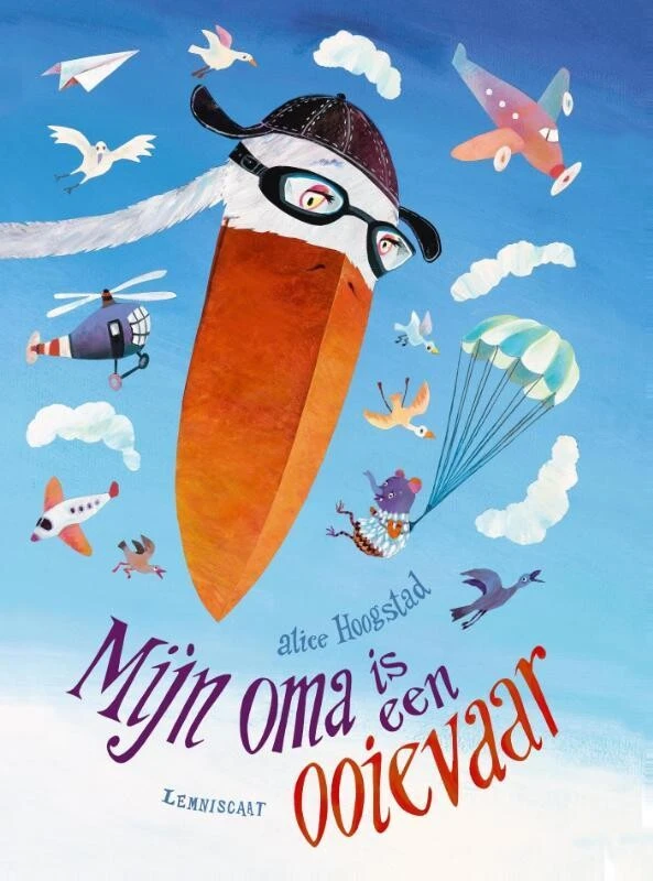 Mijn oma is een ooievaar – Alice Hoogstad – boek cover