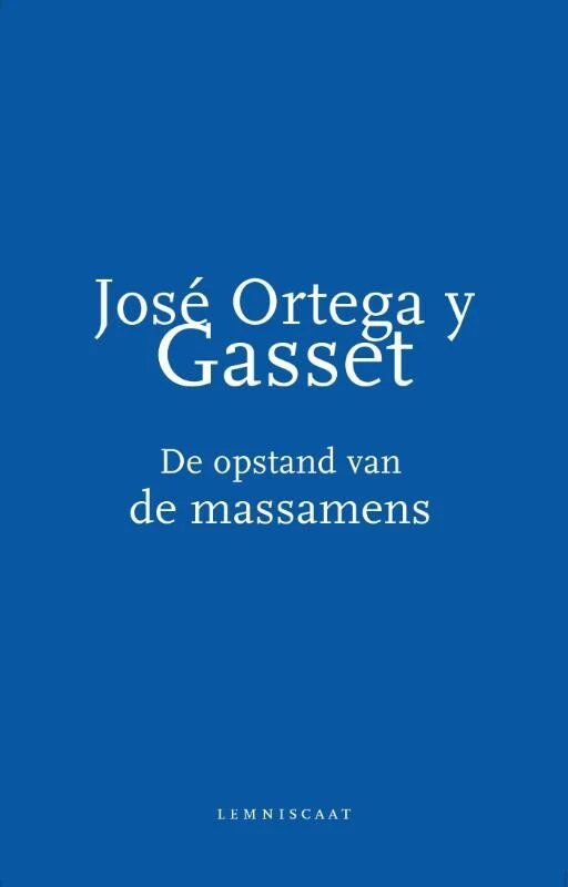 De opstand van de massamens – José Ortega y Gasset – boek cover