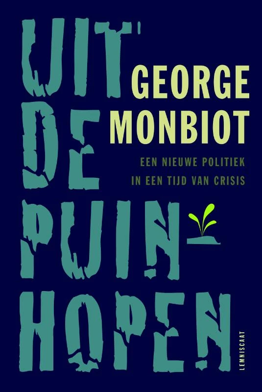 Uit de puinhopen – George Monbiot – boek cover