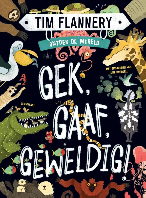 Gek, Gaaf, Geweldig! – Tim Flannery – boek cover