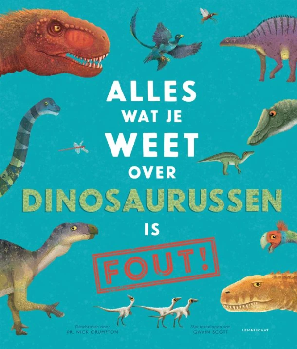 Alles wat je weet over dinosaurussen is FOUT! – Nick Crumpton – boek cover