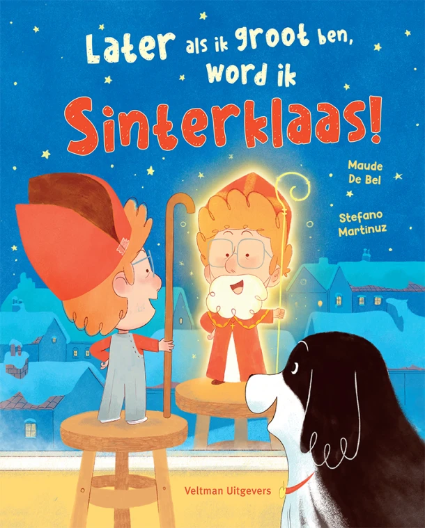 Later als ik groot ben, word ik Sinterklaas! – Maude de Bel – boek cover