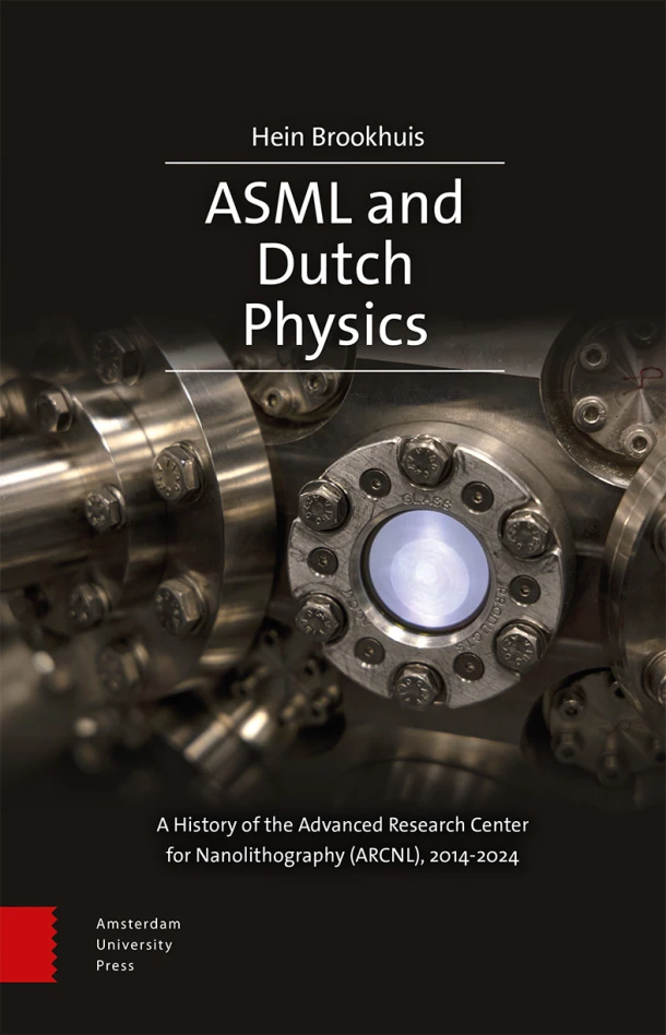 ASML and Dutch Physics – Hein Brookhuis – boek cover