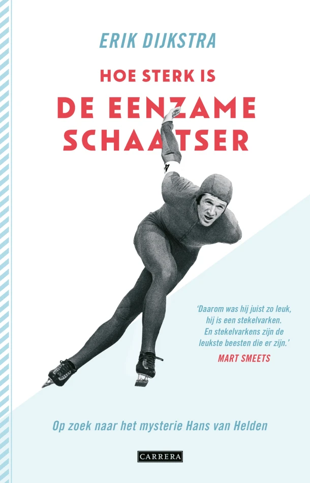 Hoe sterk is de eenzame schaatser – Erik Dijkstra – boek cover