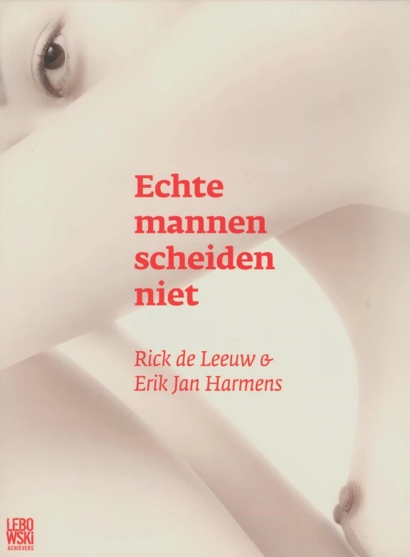Echte mannen scheiden niet – Rick de Leeuw – boek cover