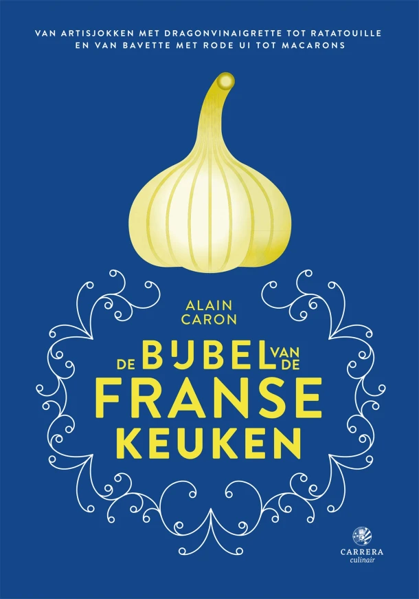 De bijbel van de Franse keuken – Alain Caron – boek cover