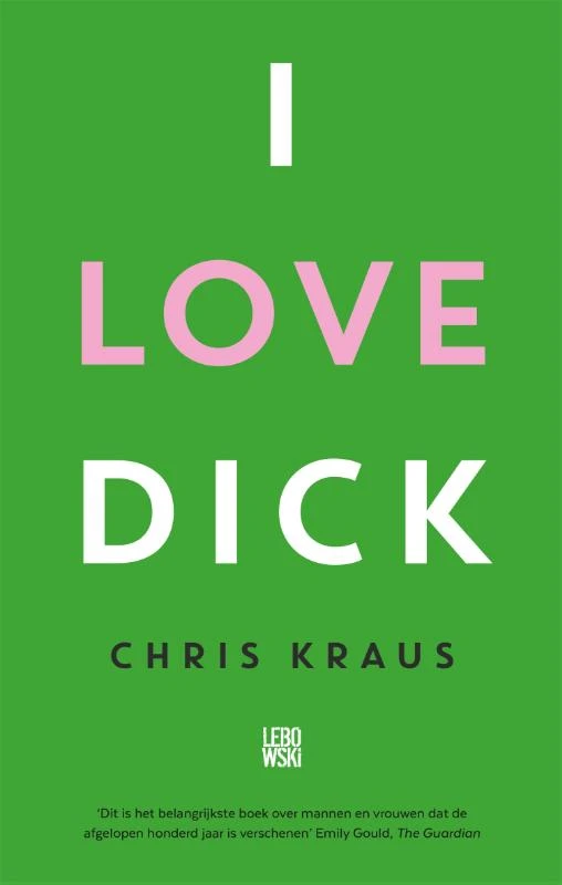 I Love Dick – Chris Kraus – boek cover