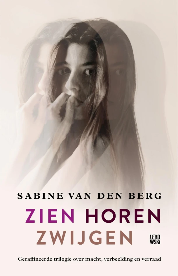 Zien Horen Zwijgen – Sabine van den Berg – boek cover