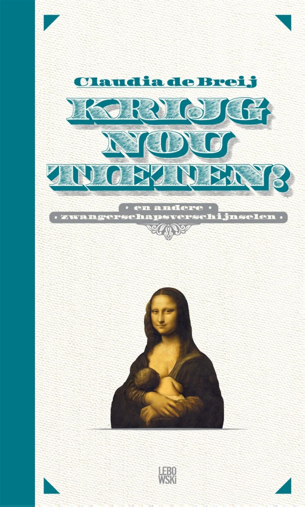 Krijg nou tieten – Claudia de Breij – boek cover