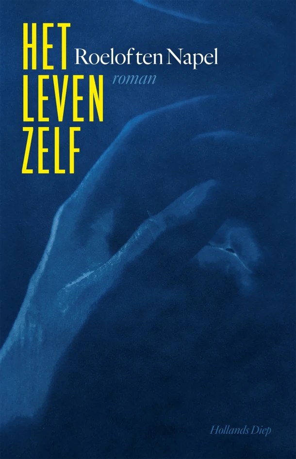 Het leven zelf – Roelof ten Napel – boek cover