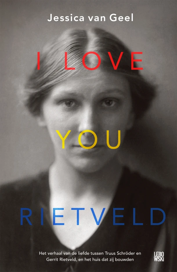 I love you, Rietveld – Jessica van Geel – boek cover