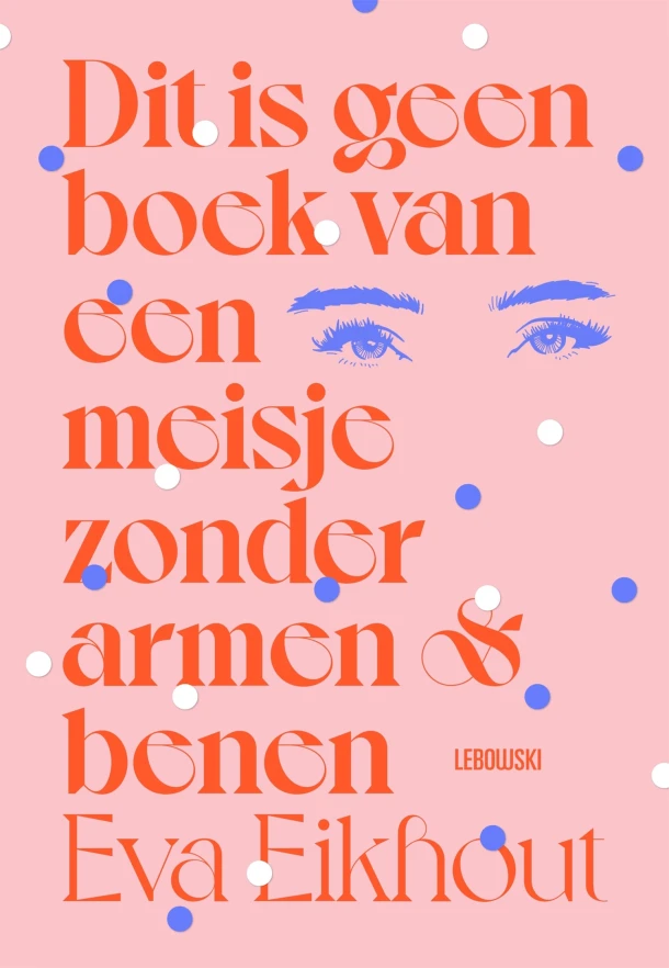 Dit is geen boek van een meisje zonder armen en benen – Eva Eikhout – boek cover