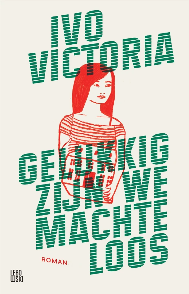 Gelukkig zijn we machteloos – Ivo Victoria – boek cover