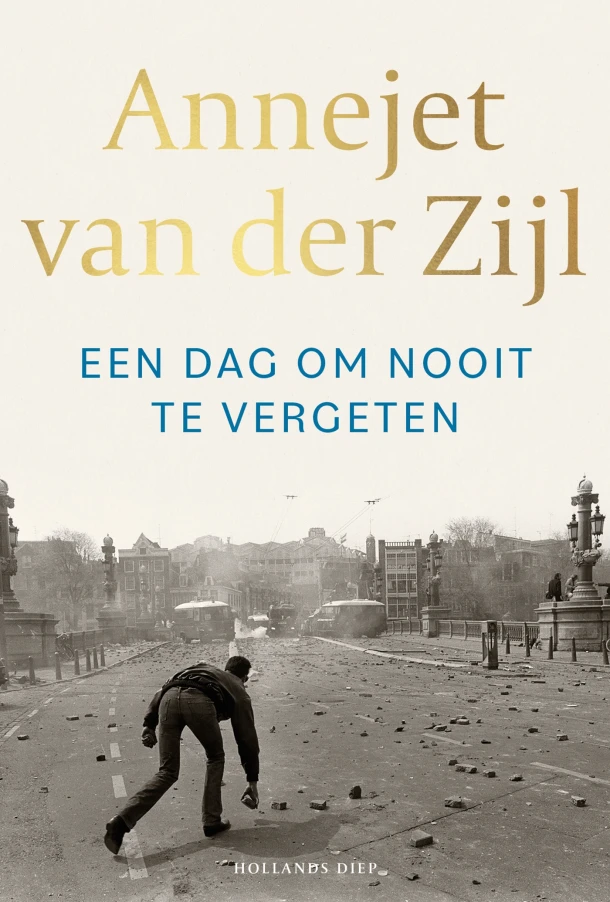 Een dag om nooit te vergeten – Annejet van der Zijl – boek cover