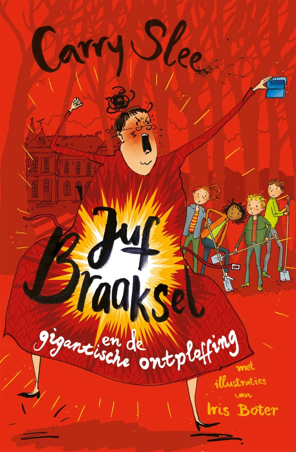 Juf Braaksel en de gigantische ontploffing – Carry Slee – boek cover