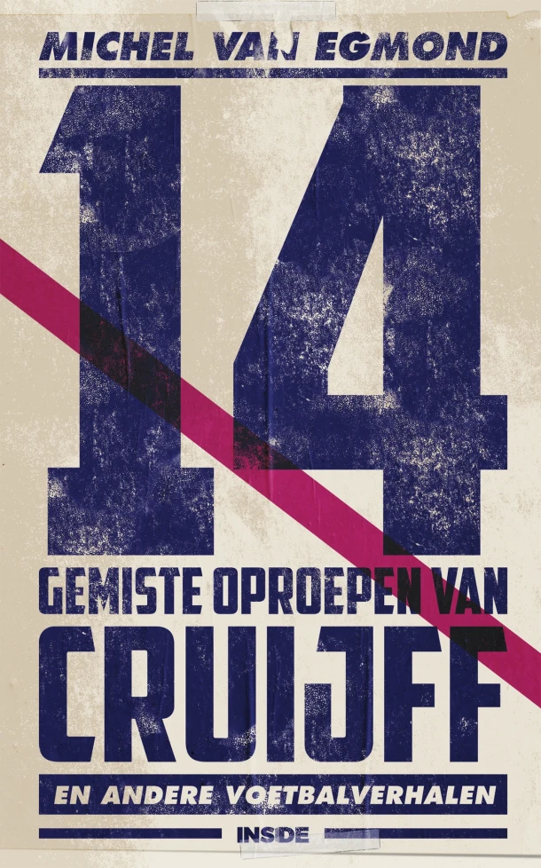 14 gemiste oproepen van Cruijff – Michel van Egmond – boek cover