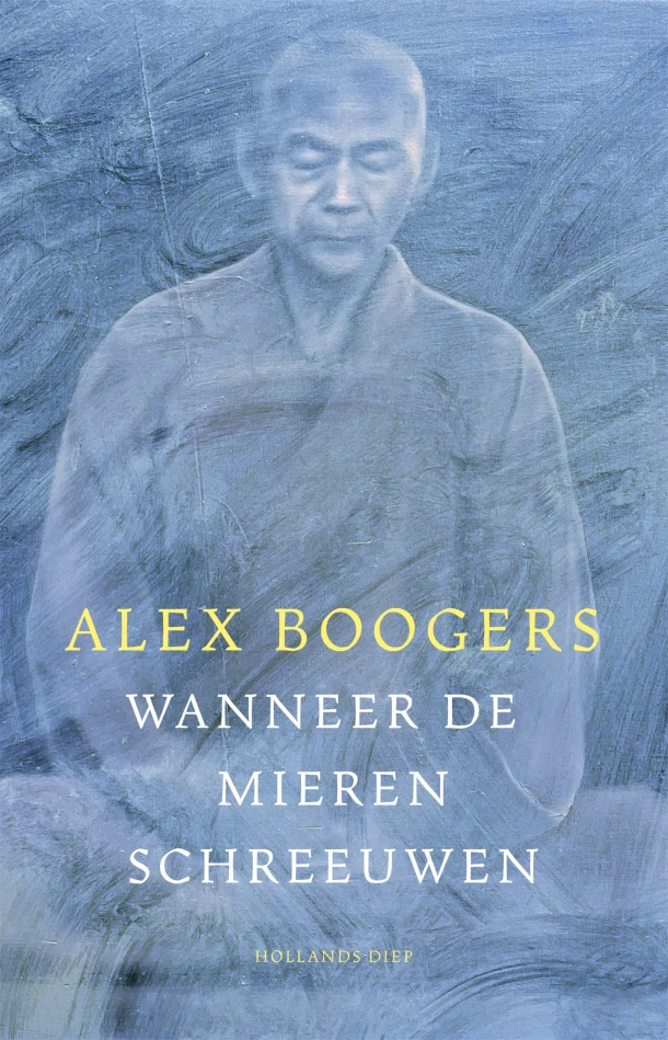 Wanneer de mieren schreeuwen – Alex Boogers – boek cover
