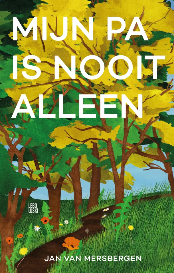Mijn pa is nooit alleen – Jan van Mersbergen – boek cover