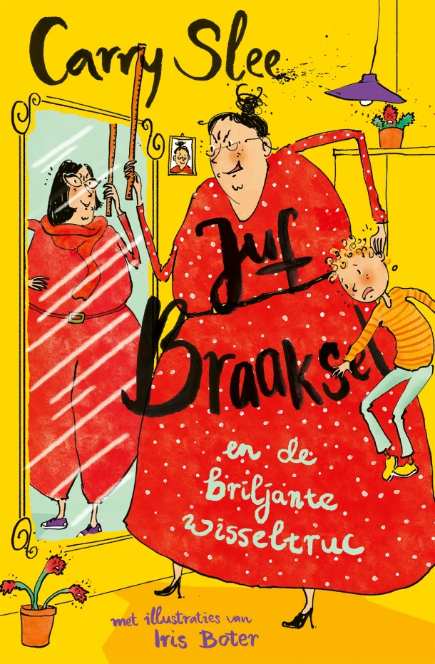 Juf Braaksel en de briljante wisseltruc – Carry Slee – boek cover