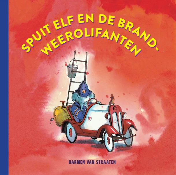 Spuit Elf en de brandweerolifanten – Harmen van Straaten – boek cover