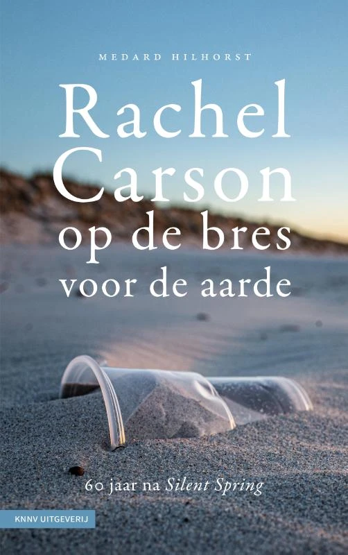 Rachel Carson, op de bres voor de aarde – Medard Hilhorst – boek cover