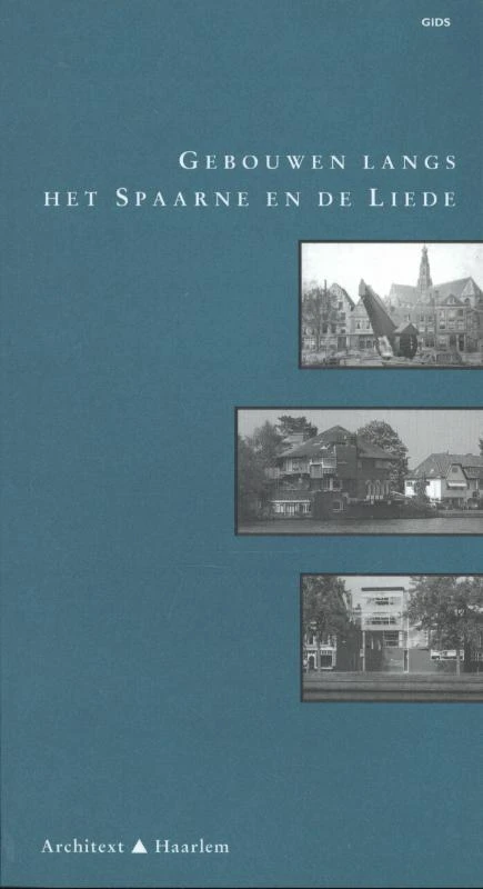 Gebouwen langs het Spaarne en de Liede – Hilde de Haan – boek cover