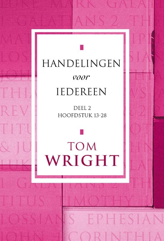 Handelingen voor iedereen 2 Hoofdstuk 13-28 ā Tom Wright ā boek cover