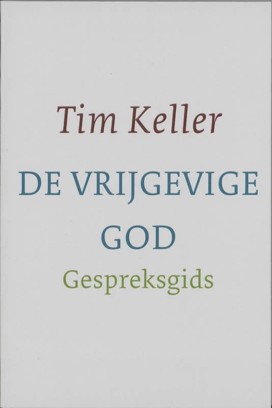 De vrijgevige God gespreksgids – Tim Keller – boek cover