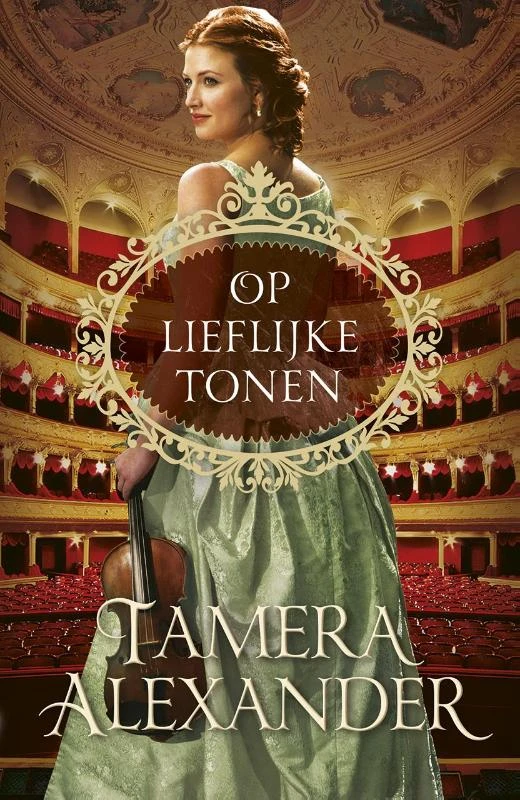 Op lieflijke tonen – Tamera Alexander – boek cover
