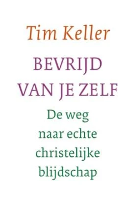 Bevrijd van je zelf – Tim Keller – boek cover