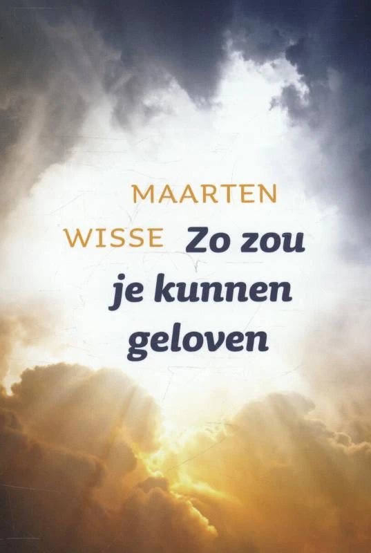 Zo zou je kunnen geloven – Maarten Wisse – boek cover
