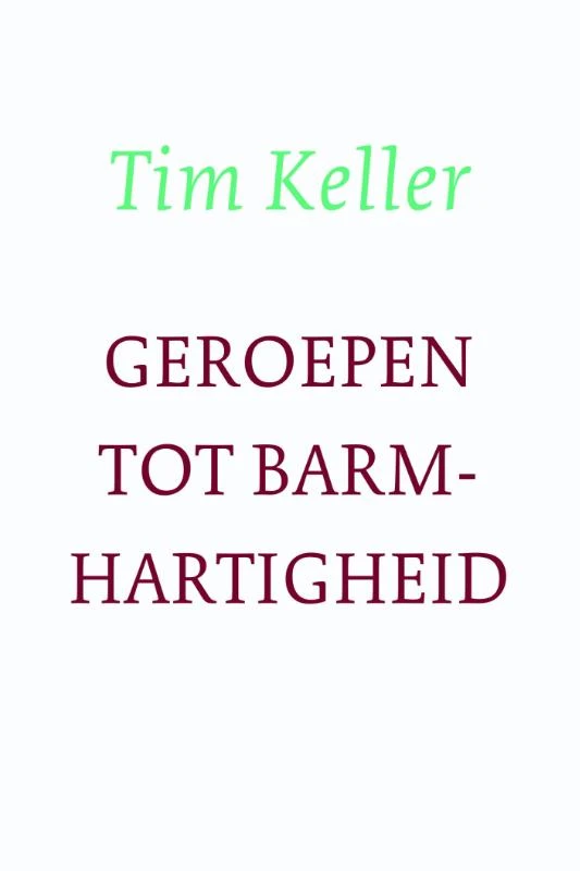 Geroepen tot barmhartigheid – Tim Keller – boek cover