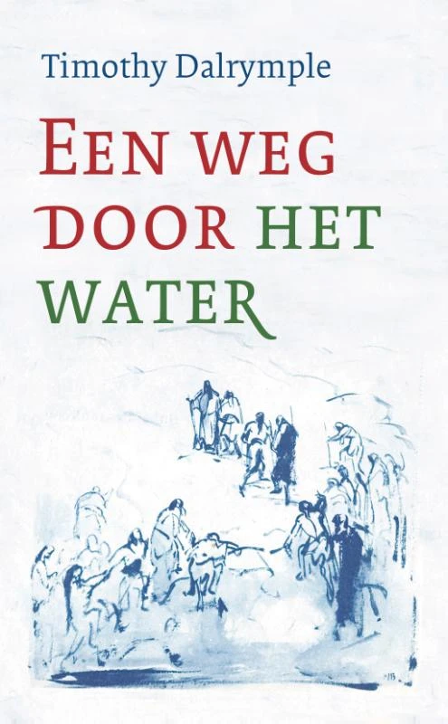 Een weg door het water – Timothy Dalrymple – boek cover