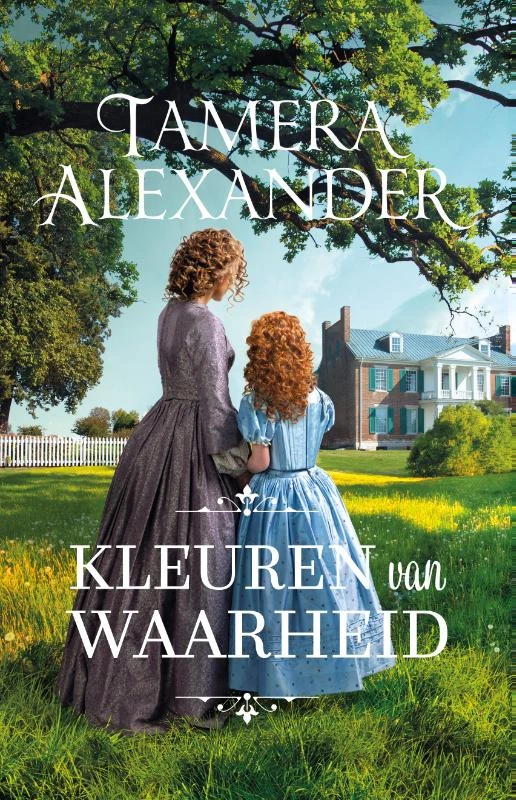 Kleuren van waarheid – Tamera Alexander – boek cover