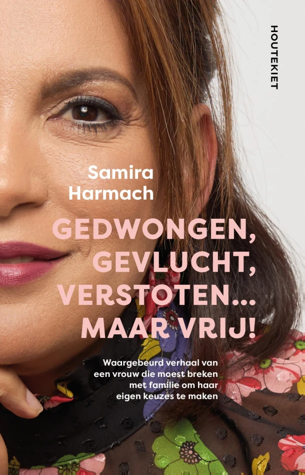Gedwongen, gevlucht, verstoten... maar vrij! – Samira Harmach – boek cover