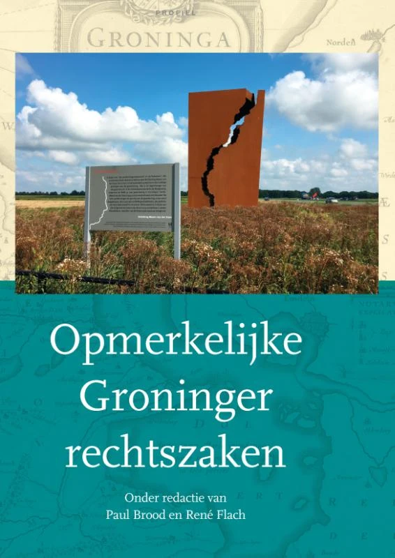 Opmerkelijke Groninger rechtszaken – Paul Brood – boek cover