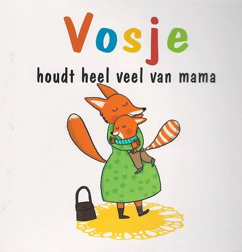 Vosje houdt heel veel van mama – Sophie Furlaud – boek cover
