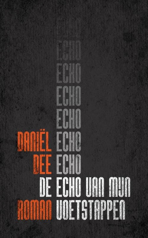 De echo van mijn voetstappen – Daniël Dee – boek cover