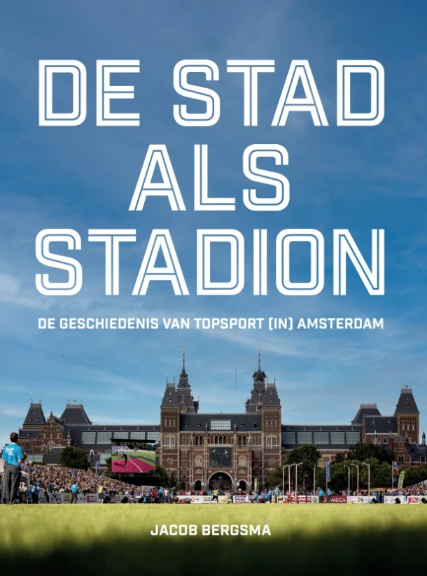 De stad als stadion – Jacob Bergsma – boek cover