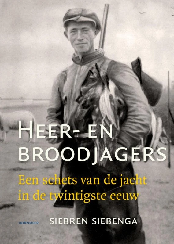 Heer- en broodjagers – Siebren Siebenga – boek cover