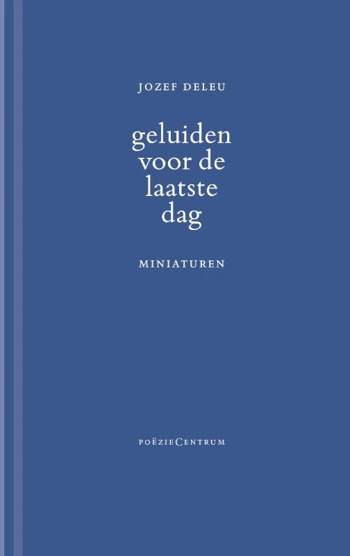 Geluiden voor de laatste dag – Jozef Deleu – boek cover