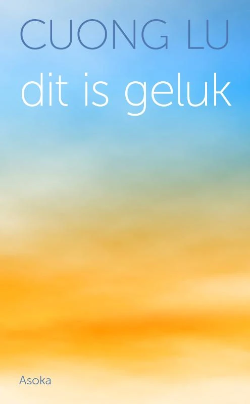 Dit is geluk – Cuong Lu – boek cover