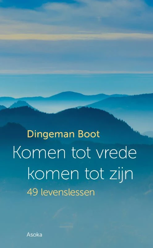 Komen tot vrede, komen tot zijn – Dingeman Boot – boek cover