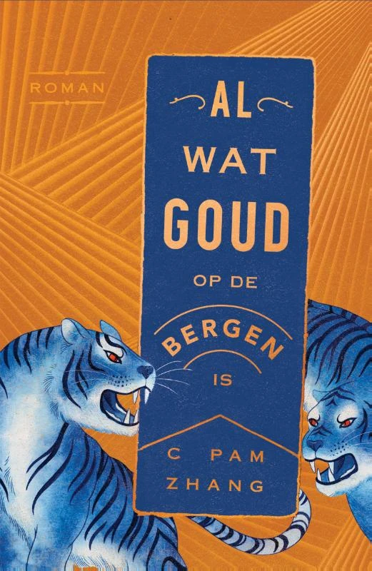 Al wat goud op de bergen is – C Pam Zhang – boek cover