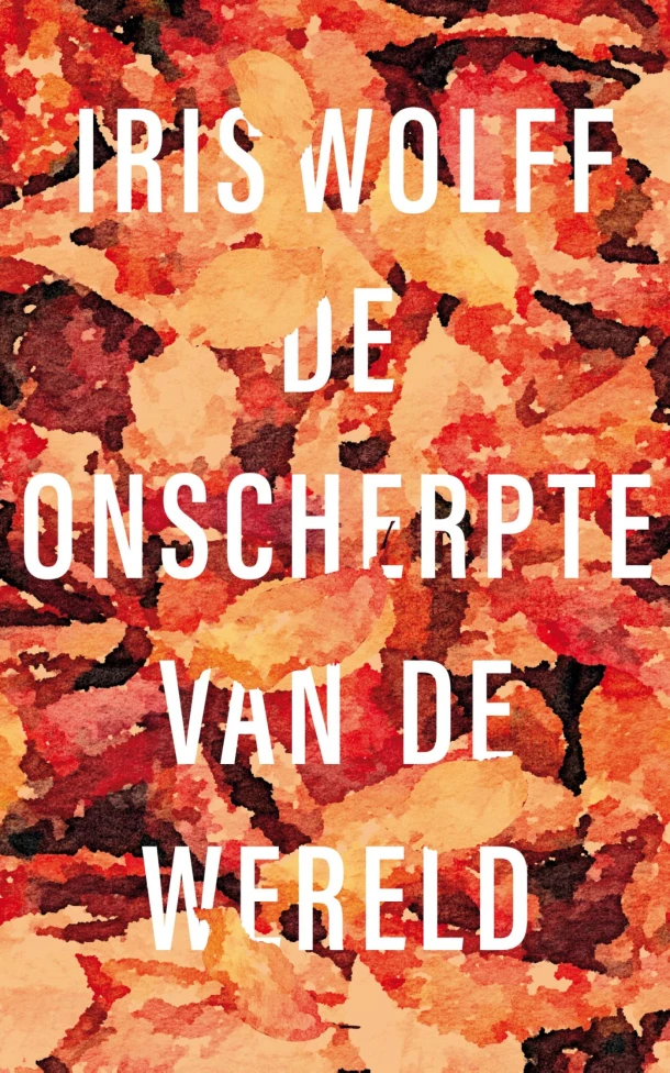 De onscherpte van de wereld – Iris Wolff – boek cover
