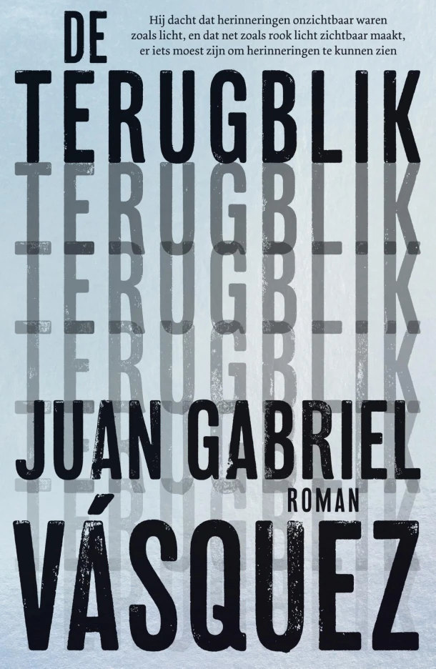 De terugblik – Juan Gabriel Vásquez – boek cover