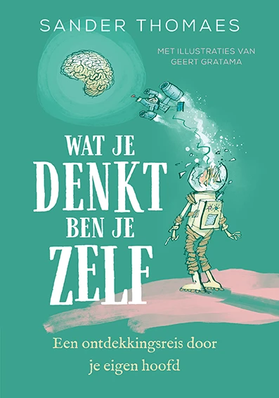 Wat je denkt ben je zelf – Sander Thomaes – boek cover