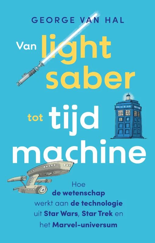 Van lightsaber tot tijdmachine – George van Hal – boek cover